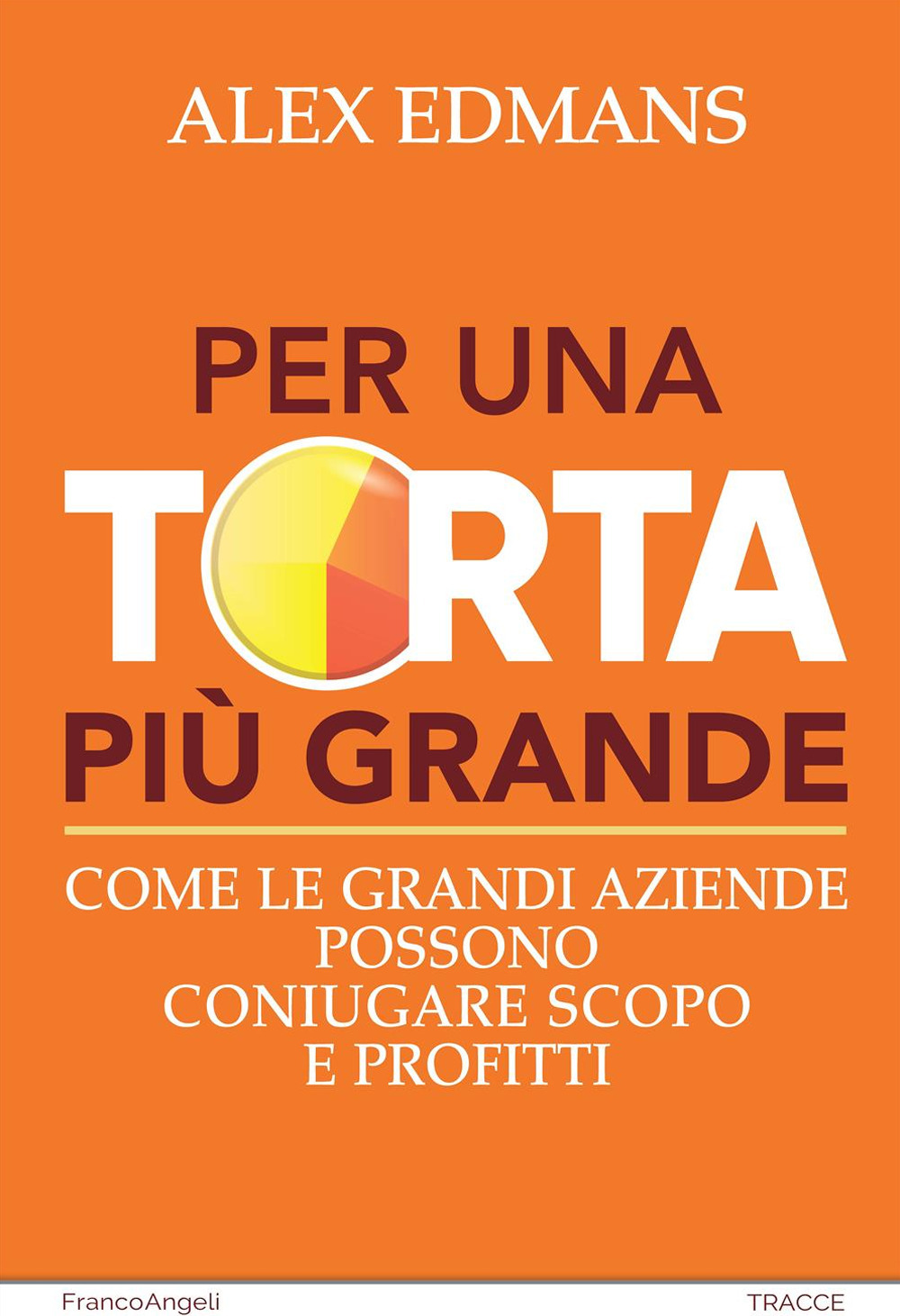 Per una torta più grande. Come le grandi aziende possono coniugare scopo e profitti