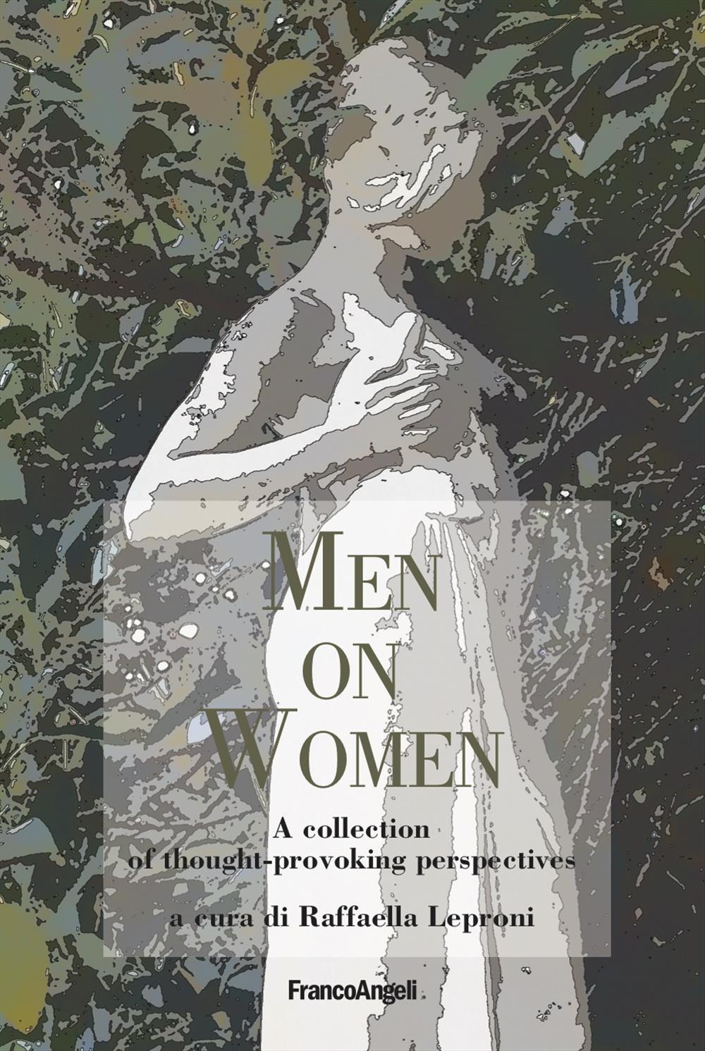 Men on women. A collection of thought-provoking perspectives