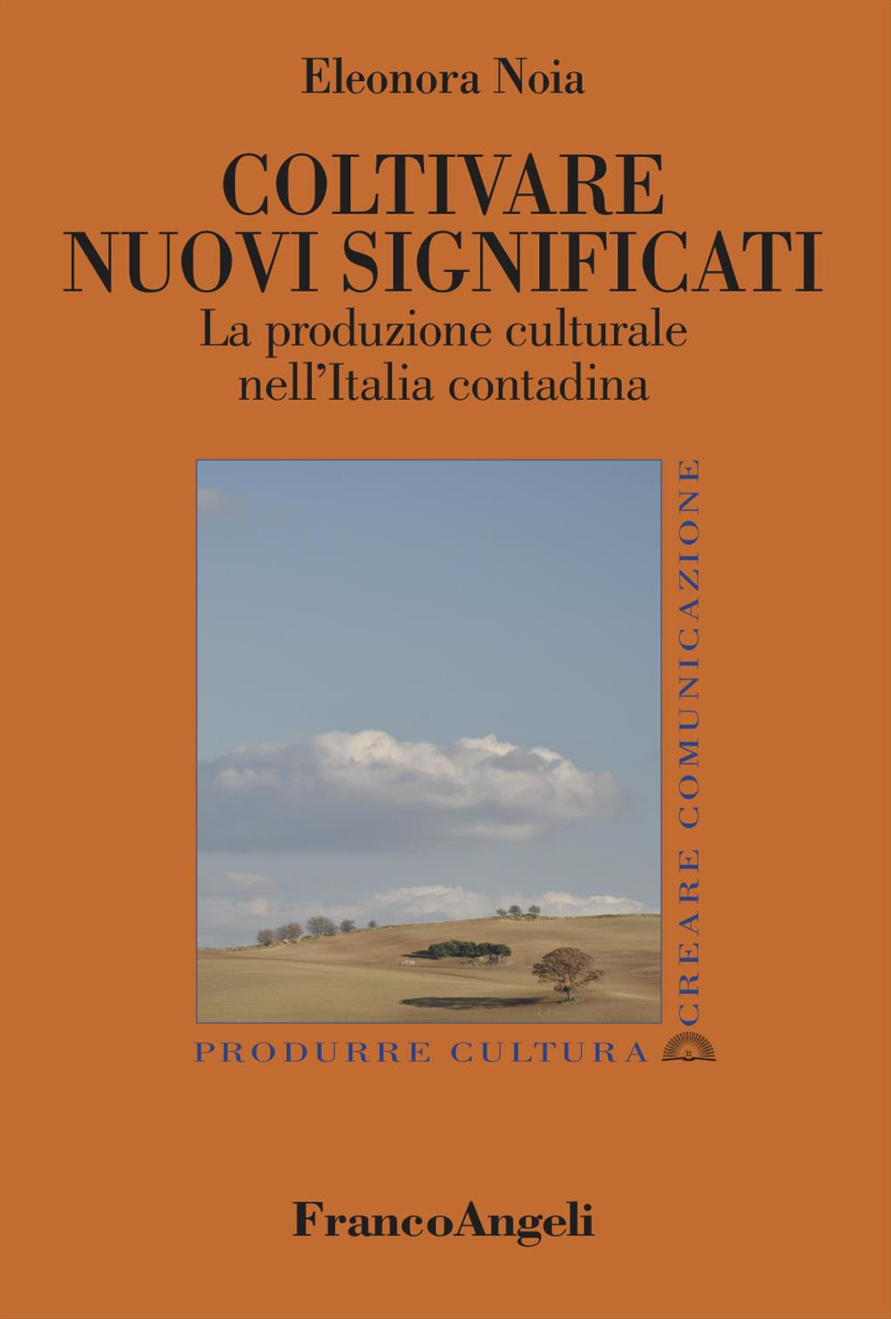 Coltivare nuovi significati. La produzione culturale nell'Italia contadina