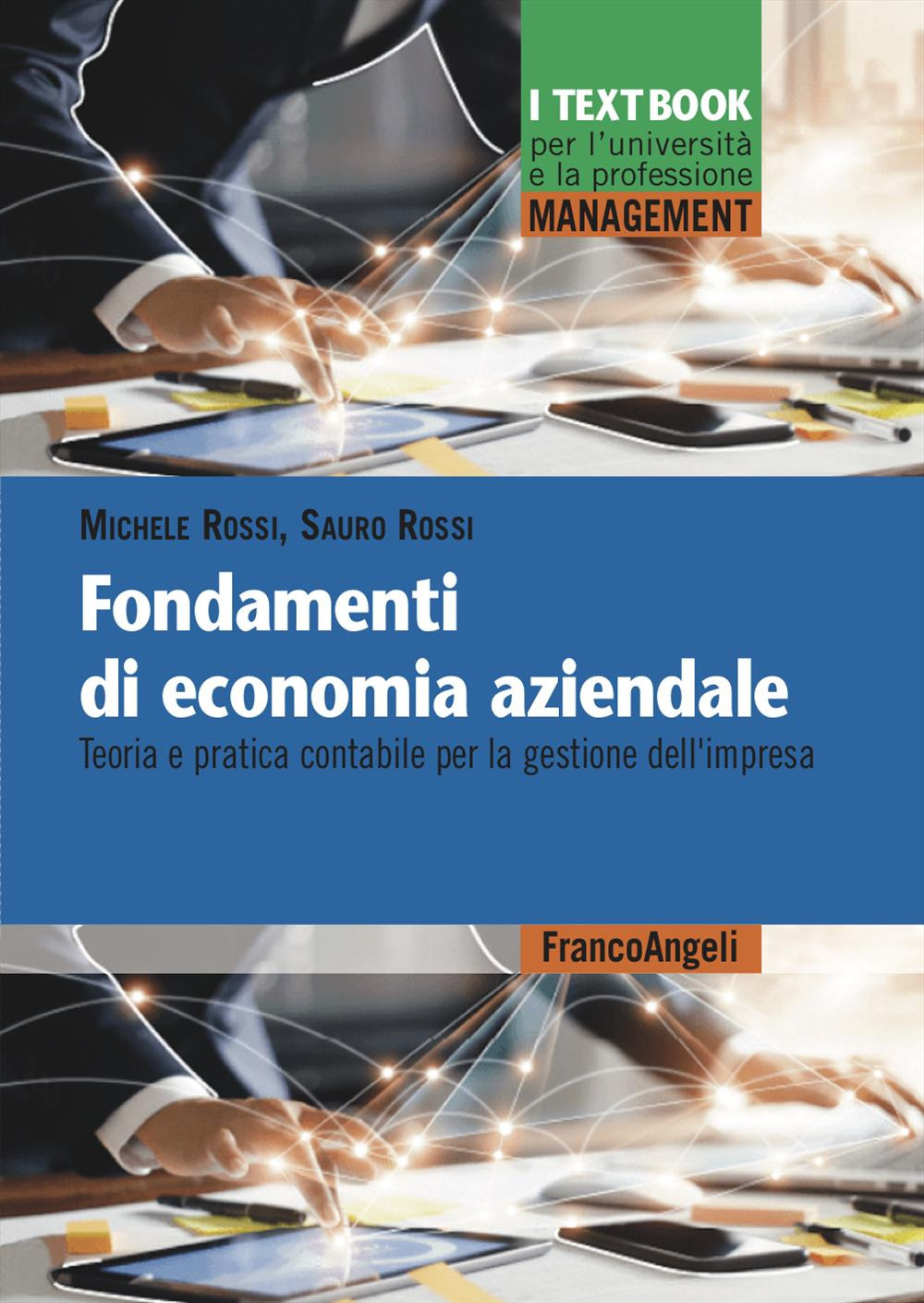 Fondamenti di economia aziendale. Teoria e pratica contabile per la gestione dell'impresa