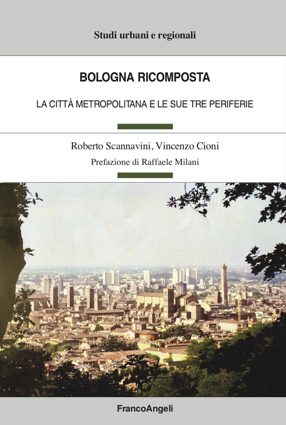 Bologna ricomposta. La città metropolitana e le sue tre periferie