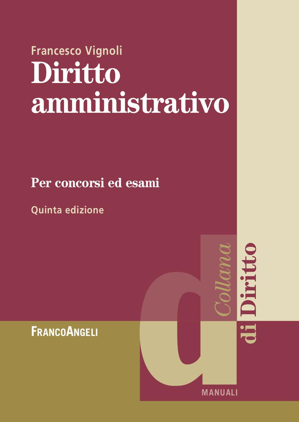 Diritto amministrativo. Per concorsi ed esami