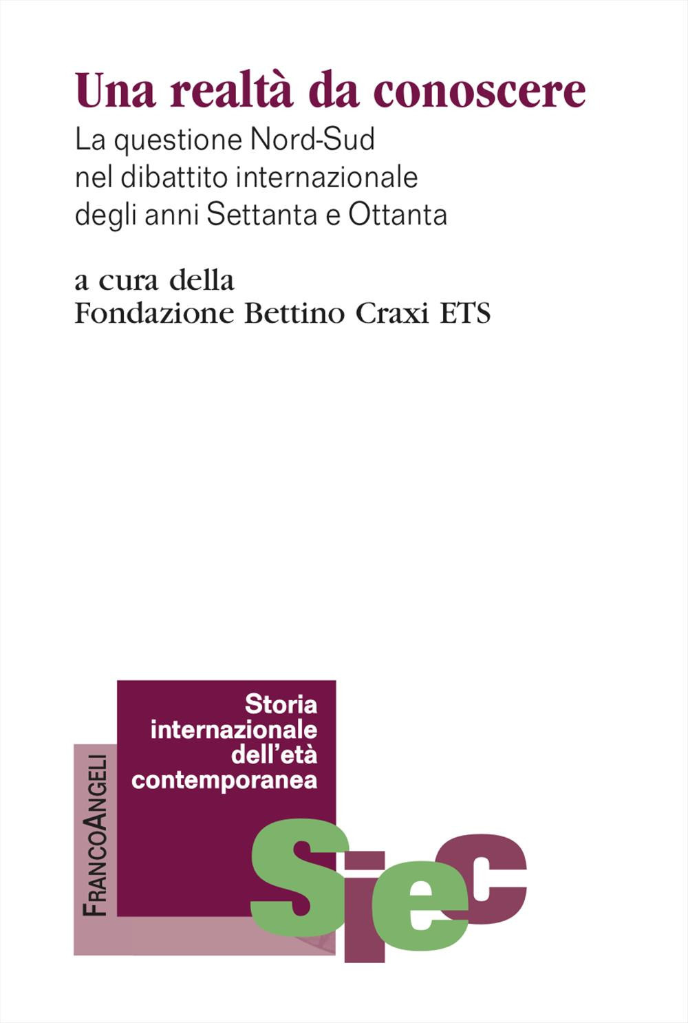 Una realtà da conoscere. La questione Nord-Sud nel dibattito internazionale degli anni Settanta e Ottanta