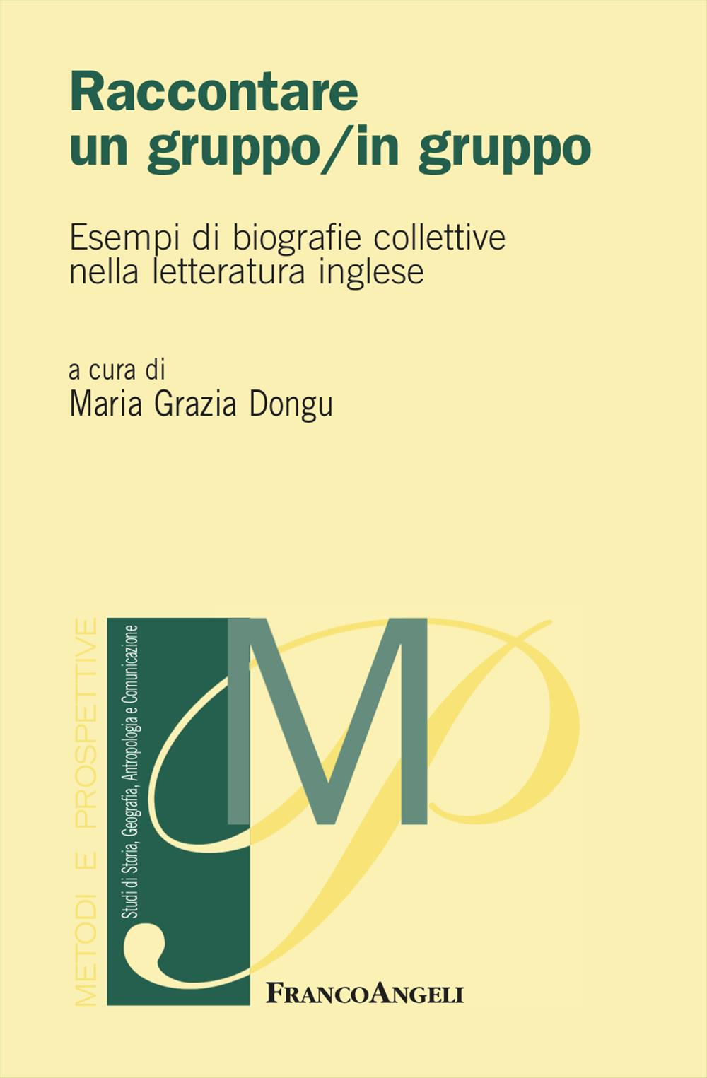 Raccontare un gruppo/in gruppo. Esempi di biografie collettive nella letteratura inglese