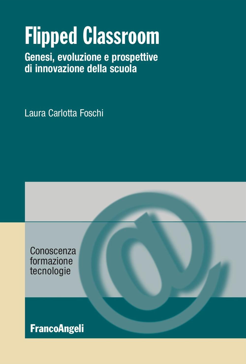 Flipped classroom. Genesi, evoluzione e prospettive di innovazione nella scuola