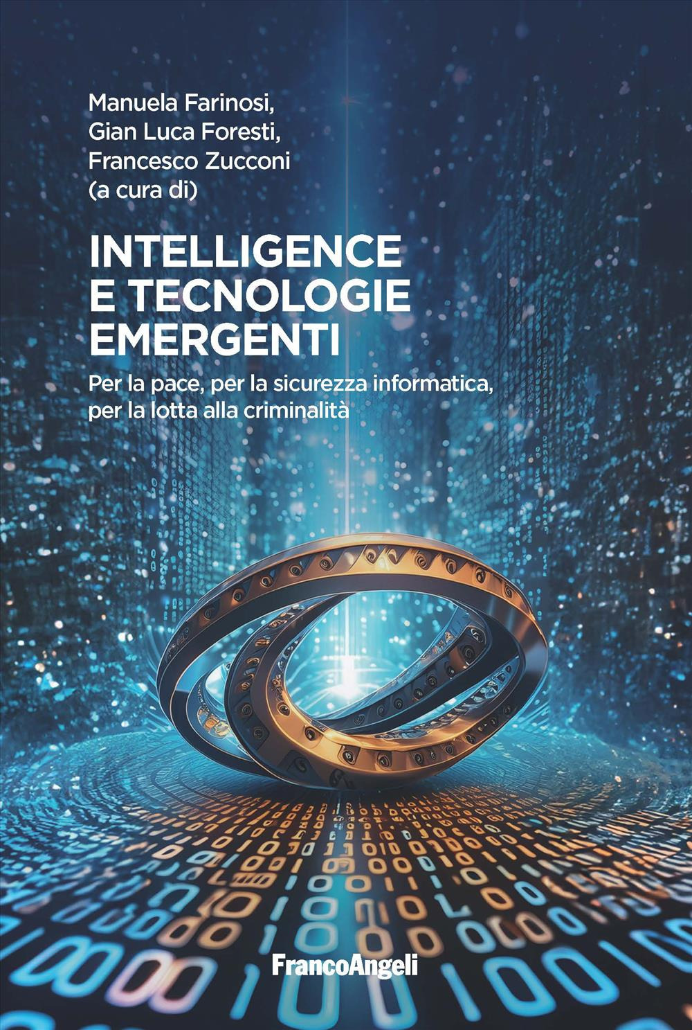 Intelligence e tecnologie emergenti. Per la pace, per la sicurezza informatica, per la lotta alla criminalità