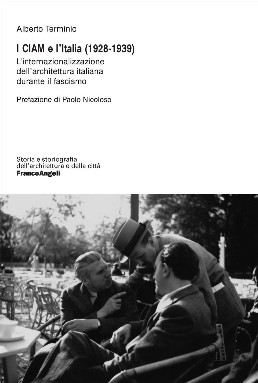 I CIAM e l'Italia (1928-1939). L'internazionalizzazione dell'architettura italiana durante il fascismo