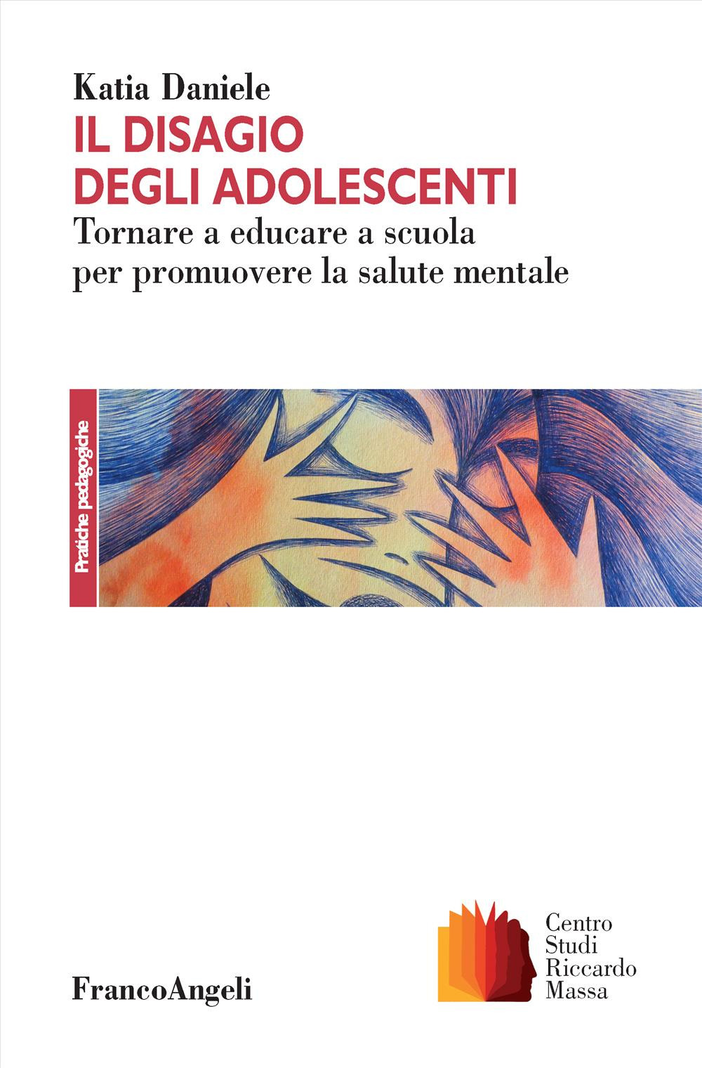 Il disagio degli adolescenti. Tornare a educare a scuola per promuovere la salute mentale