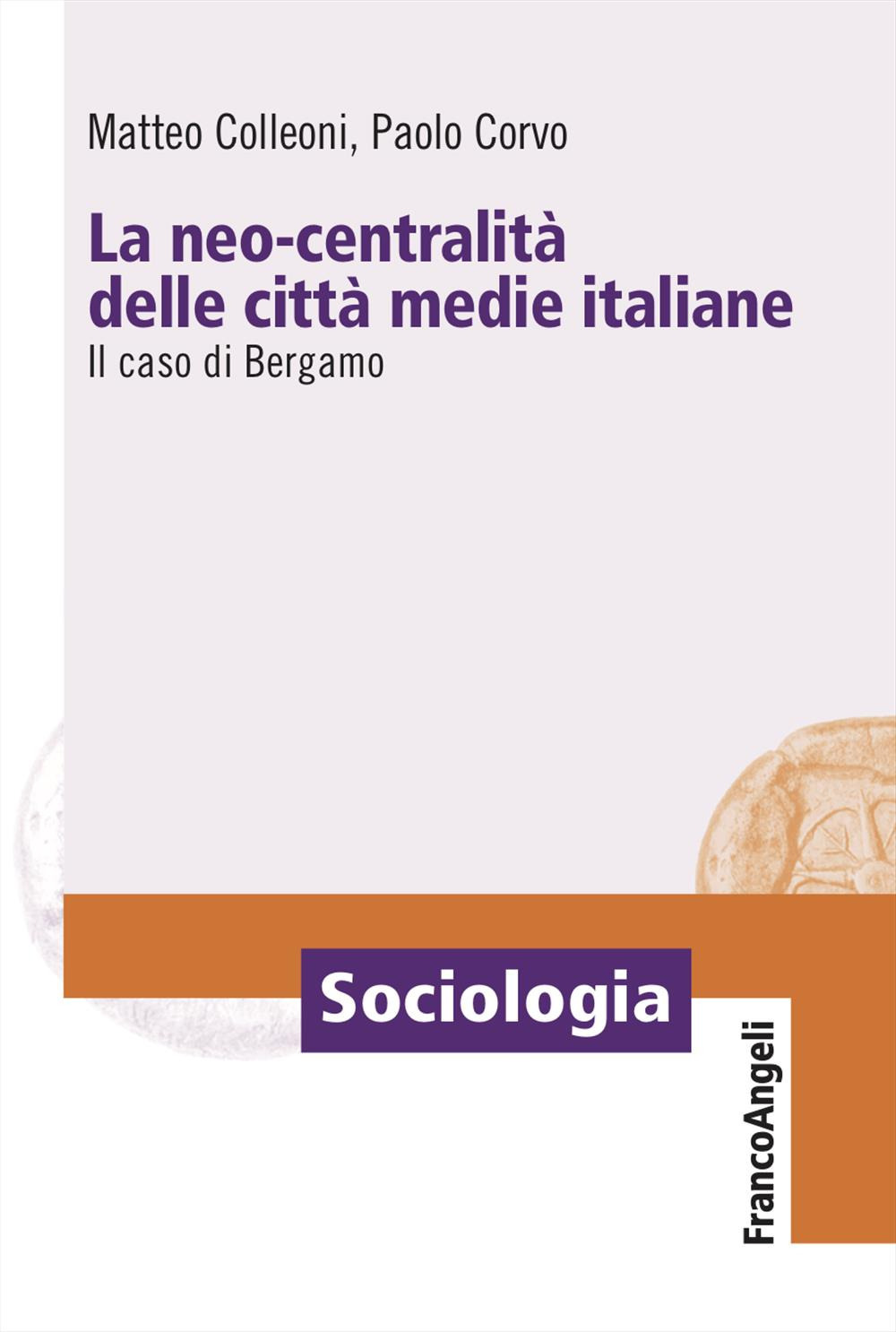 La neo-centralità delle città medie italiane. Il caso di Bergamo