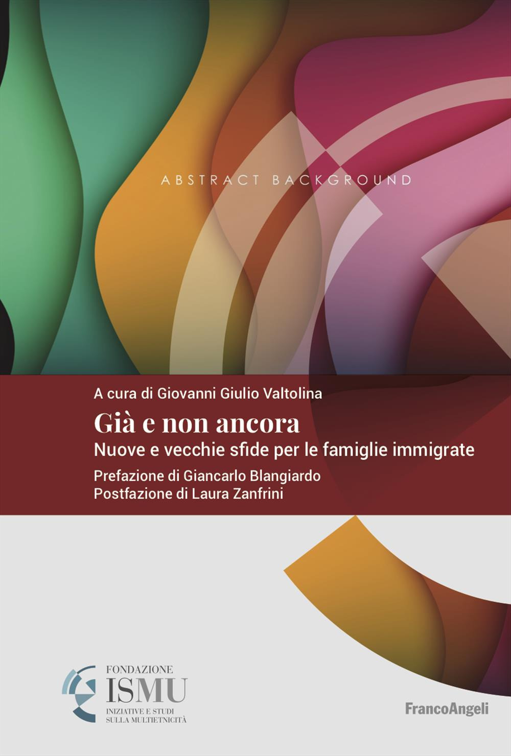 Già e non ancora. Nuove e vecchie sfide per le famiglie immigrate