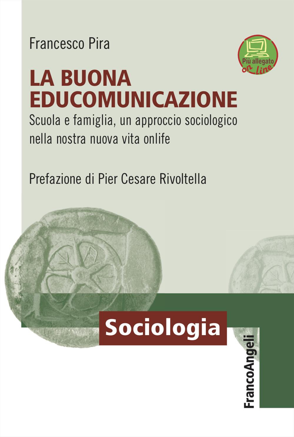 La buona EduComunicazione. Scuola e famiglia, un approccio sociologico nella nostra nuova vita onlife