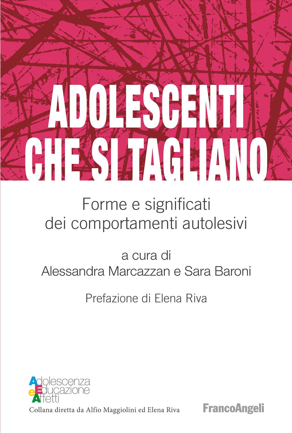 Adolescenti che si tagliano. Forme e significati dei comportamenti autolesivi