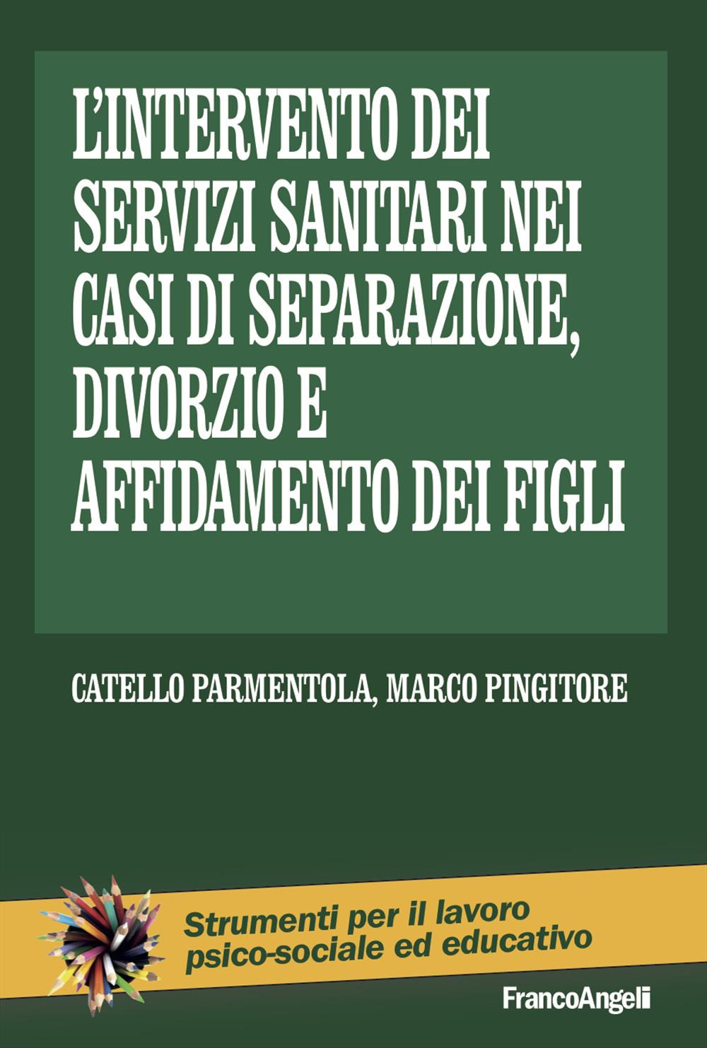 L'intervento dei servizi sanitari nei casi di separazione, divorzio e affidamento dei figli