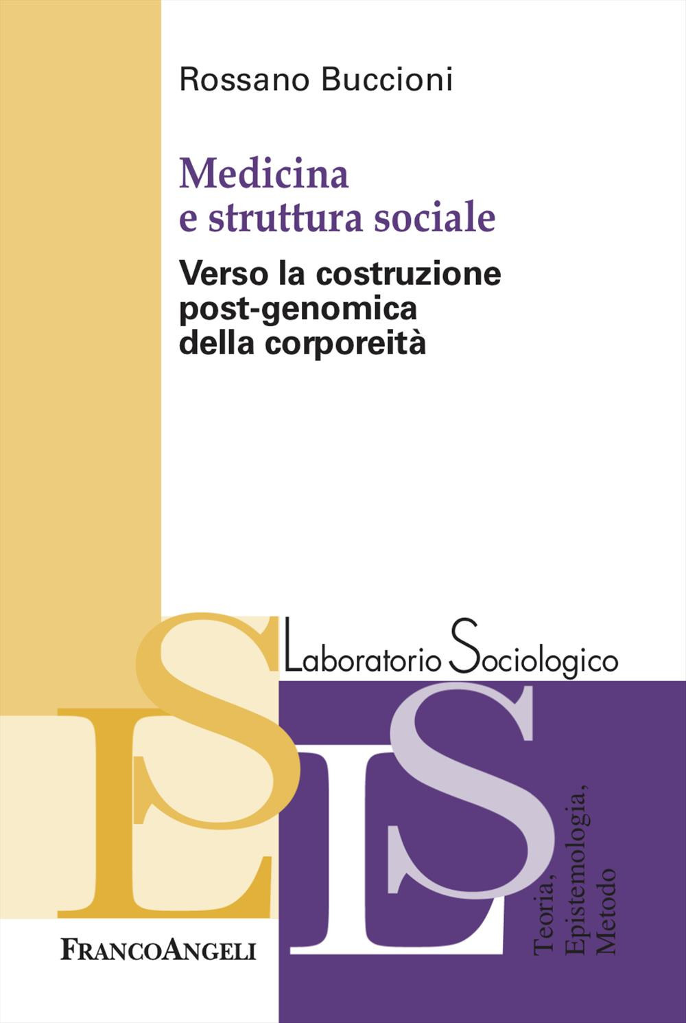 Medicina e struttura sociale. Verso la costruzione post-genomica della corporeità