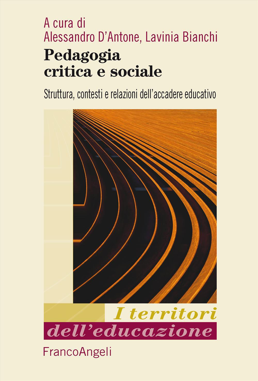 Pedagogia critica e sociale. Struttura, contesti e relazioni dell'accadere educativo