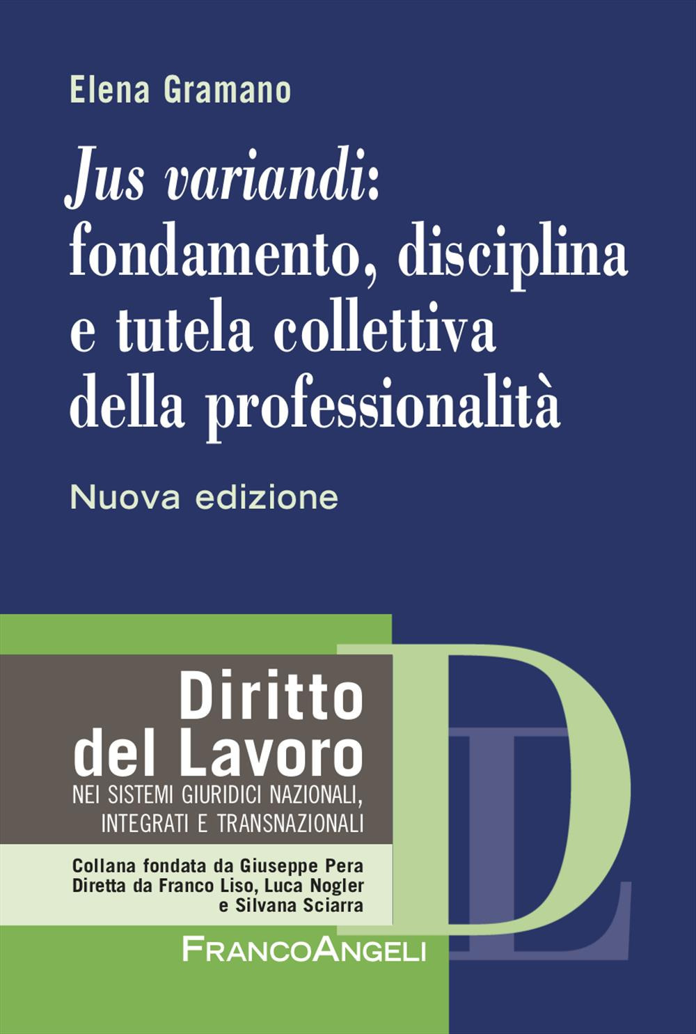 «Jus variandi»: fondamento, disciplina e tutela collettiva della professionalità. Nuova ediz.