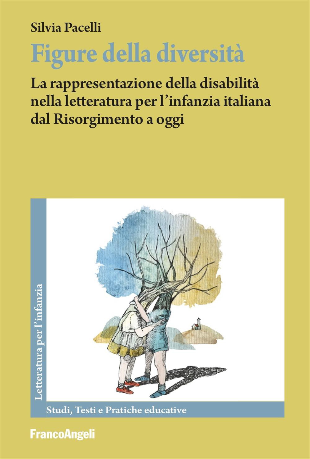 Figure della diversità. La rappresentazione della disabilità nella letteratura per l'infanzia italiana dal Risorgimento a oggi