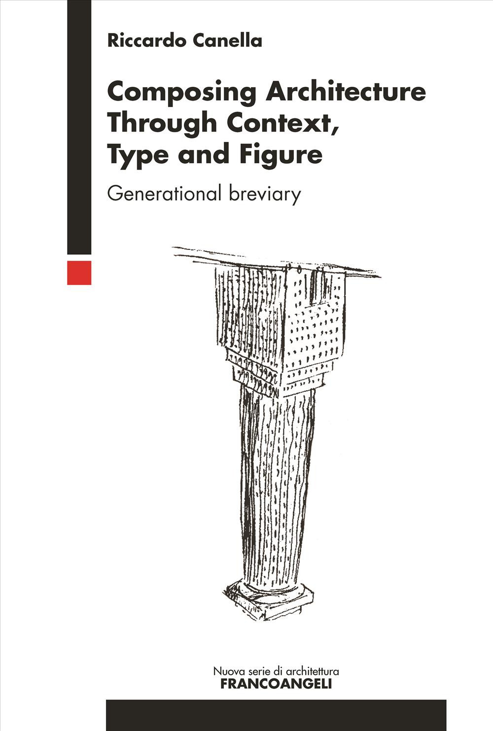 Composing architecture through context, type and figure. Generational breviary