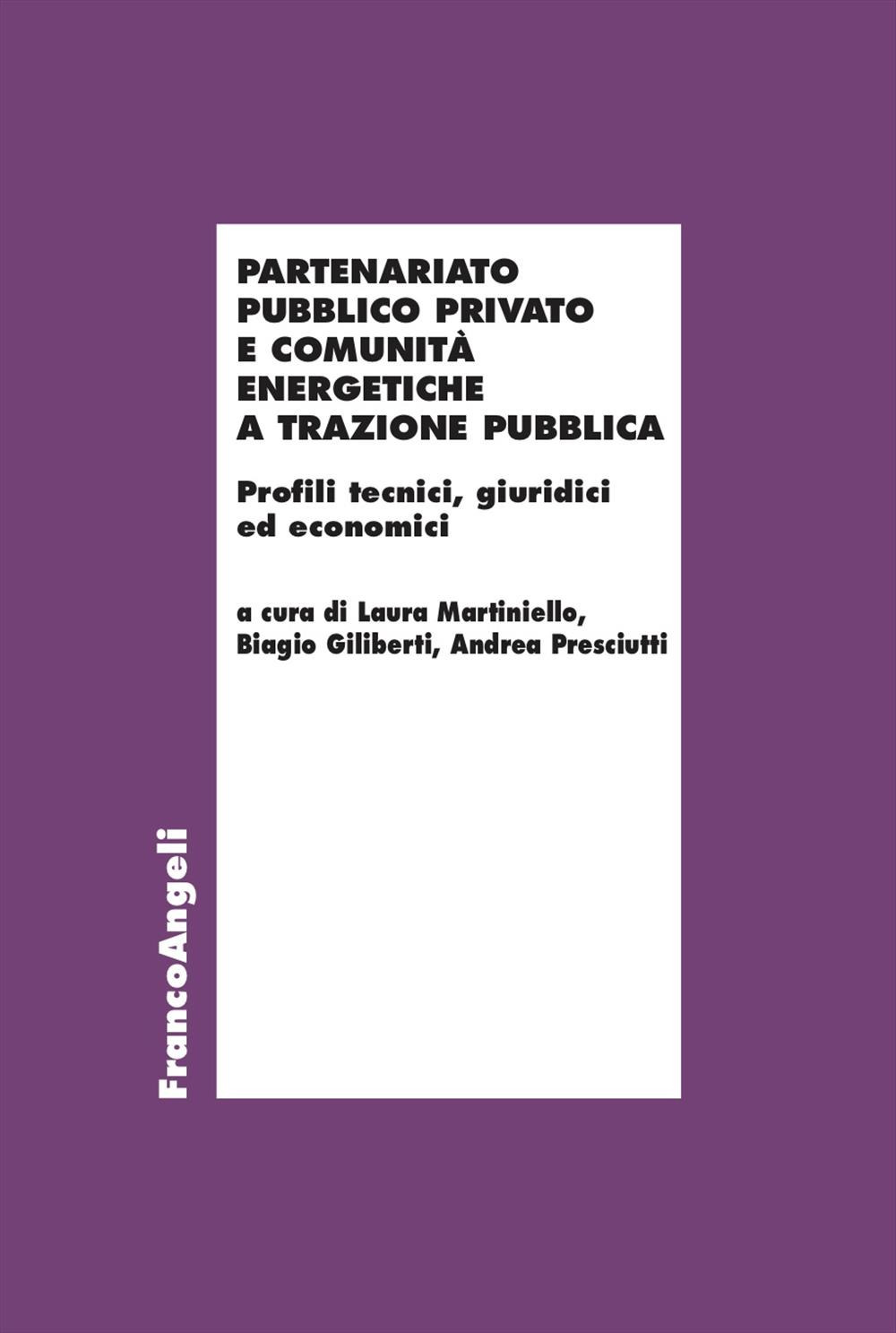 Partenariato Pubblico Privato e Comunità Energetiche a trazione pubblica. Profili tecnici, giuridici ed economici