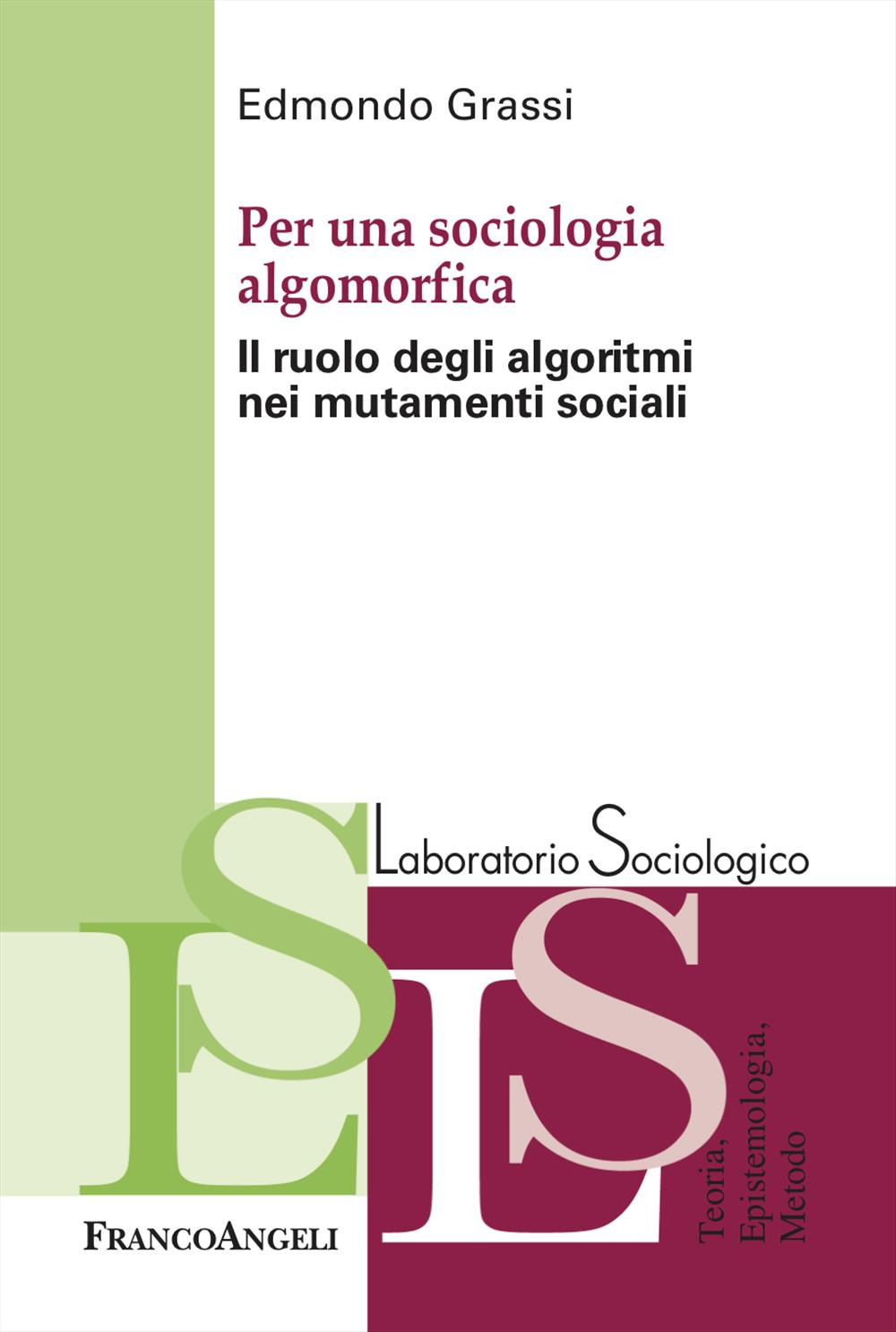 Per una sociologia algomorfica. Il ruolo degli algoritmi nei mutamenti sociali