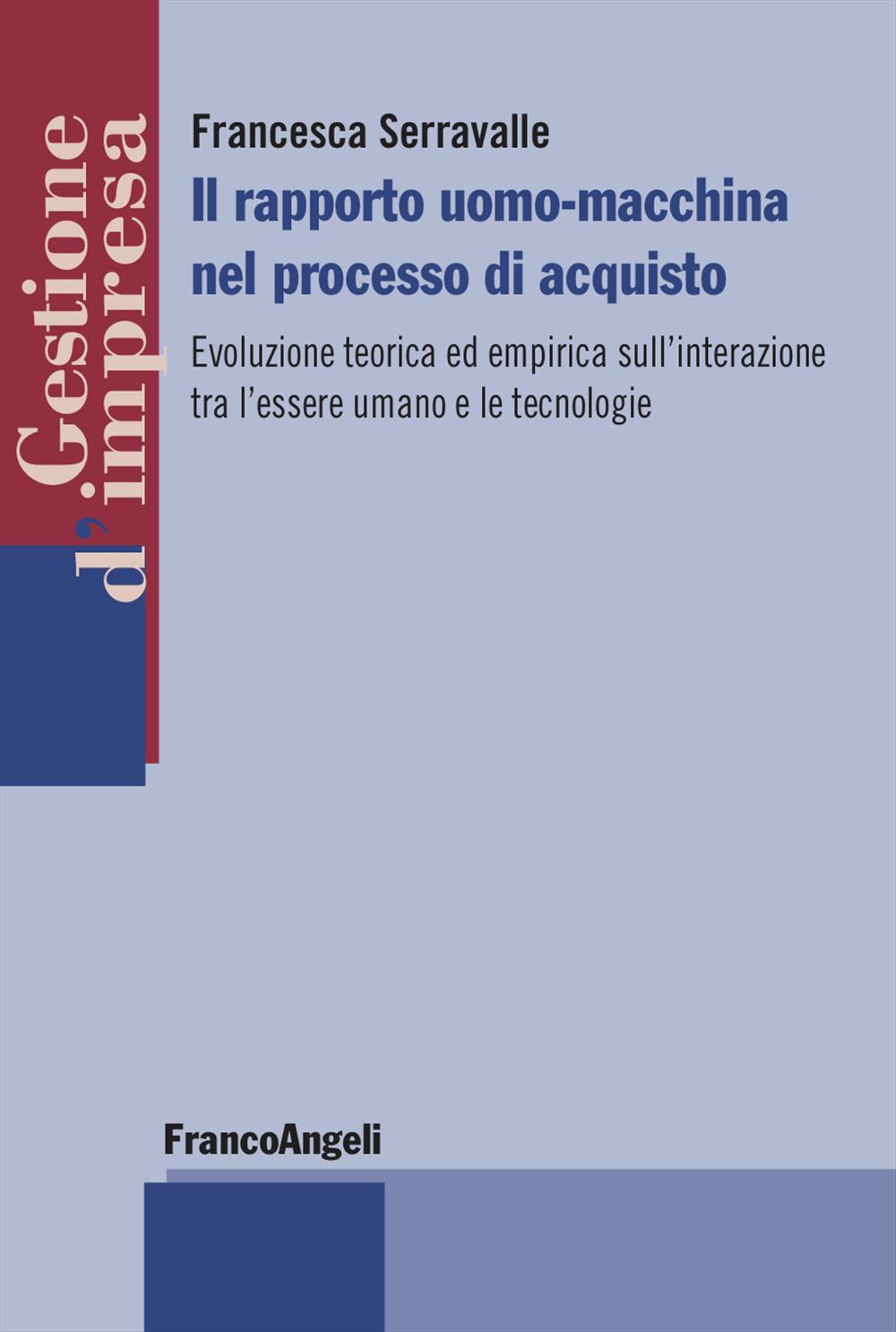 Il rapporto uomo-macchina nel processo di acquisto. Evoluzione teorica ed empirica sull'interazione tra l'essere umano e le tecnologie