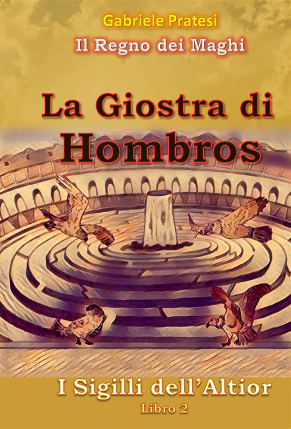 La giostra di Hombros. I sigilli dell'Altior. Vol. 2