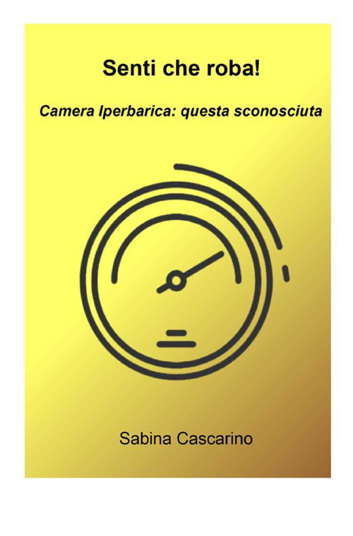 Senti che roba! Camera iperbarica, questa sconosciuta