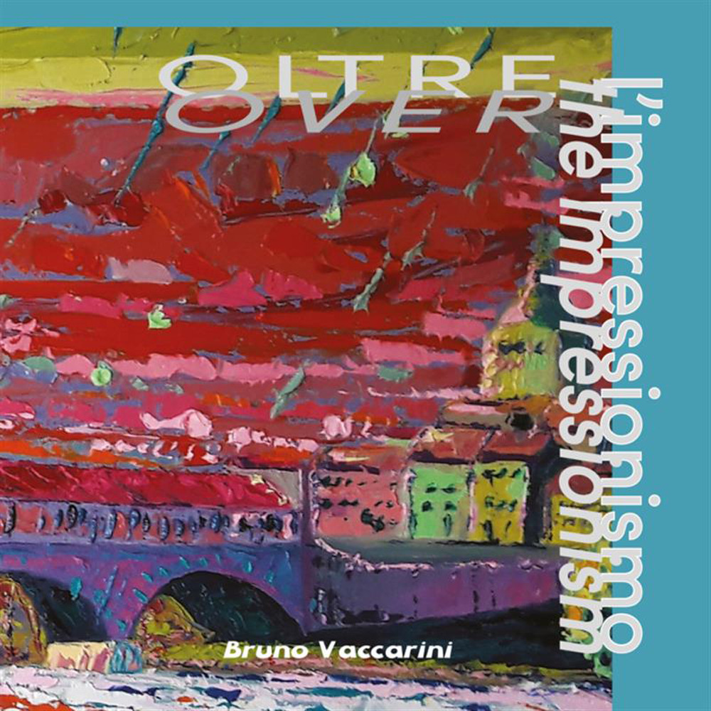 Bruno Vaccarini. Oltre l'impressionismo. Ediz. italiana e inglese