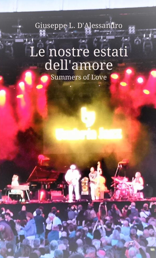 Le nostre estati dell'amore. Summers of love