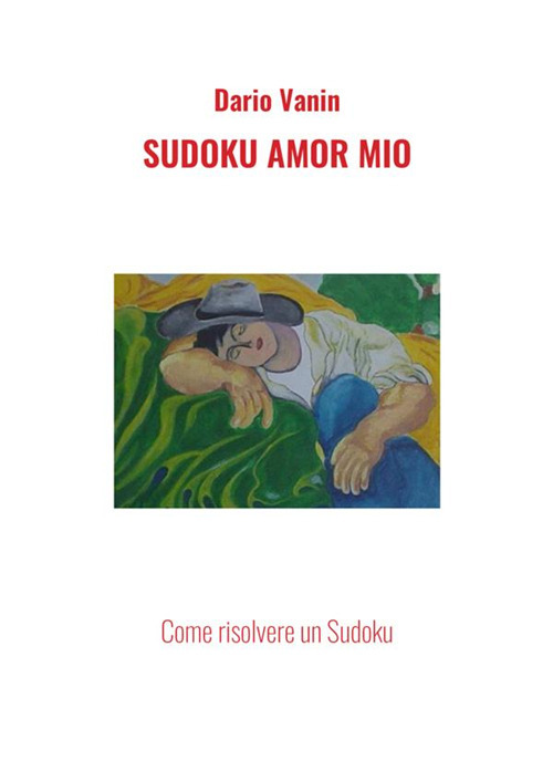 Sudoku amor mio. Come risolvere un Sudoku