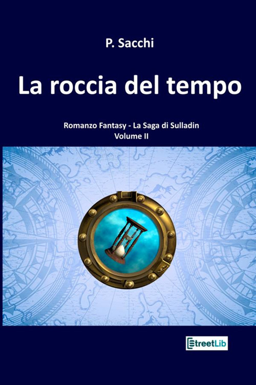 La roccia del tempo. La saga di Sulladin. Vol. 2