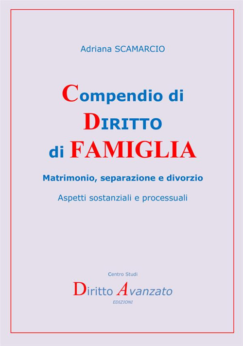 Compendio di diritto di famiglia. Matrimonio, separazione e divorzio. Aspetti sostanziali e processuali