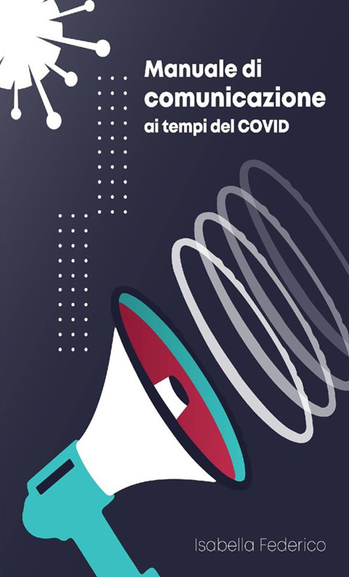 Manuale di comunicazione ai tempi del Covid