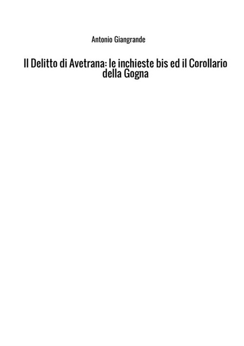 Il delitto di Avetrana. Le inchieste bis ed il corollario della gogna