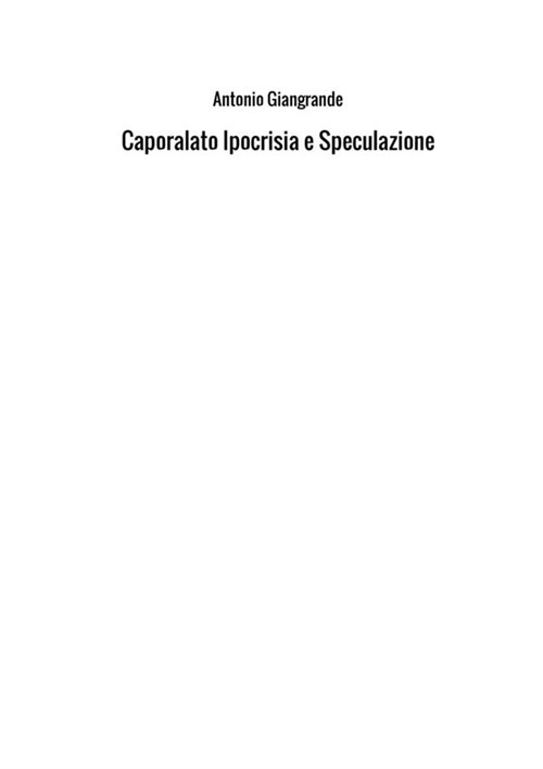 Caporalato ipocrisia e speculazione