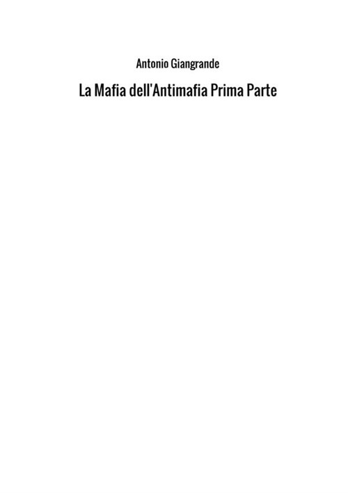 La mafia dell'antimafia. Vol. 1