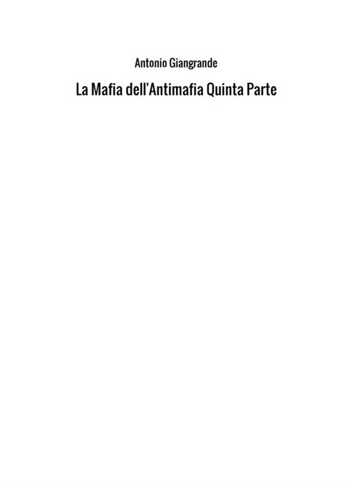 La mafia dell'antimafia. Vol. 5