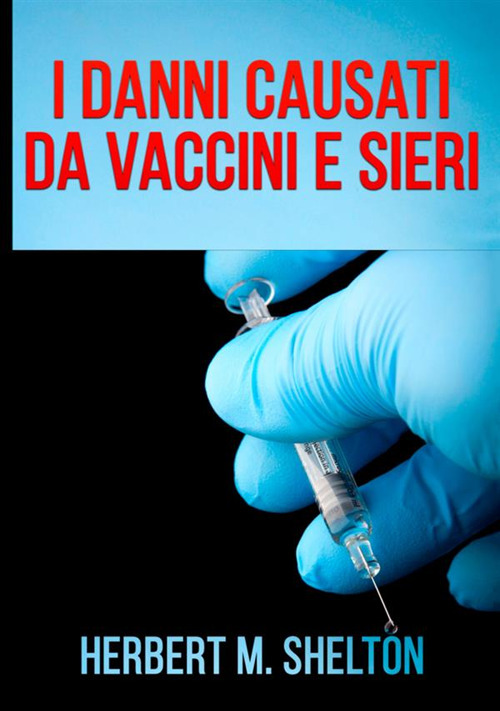 I danni causati da vaccini e sieri