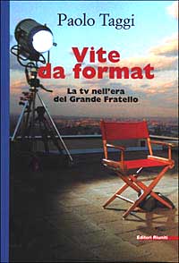 Vite da format. La tv nell'era del Grande Fratello