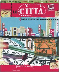 Le città sono piene di.... Ediz. illustrata