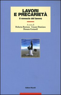 Lavori e precarietà. Il rovescio del lavoro