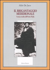 Il brigantaggio meridionale. Cronaca inedita dell'Unità d'Italia