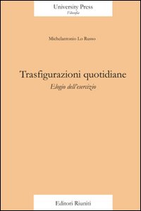 Trasfigurazioni quotidiane. Elogio dell'esercizio