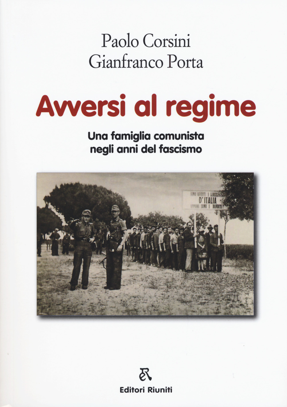 Avversi al regime. Una famiglia comunista negli anni del fascismo