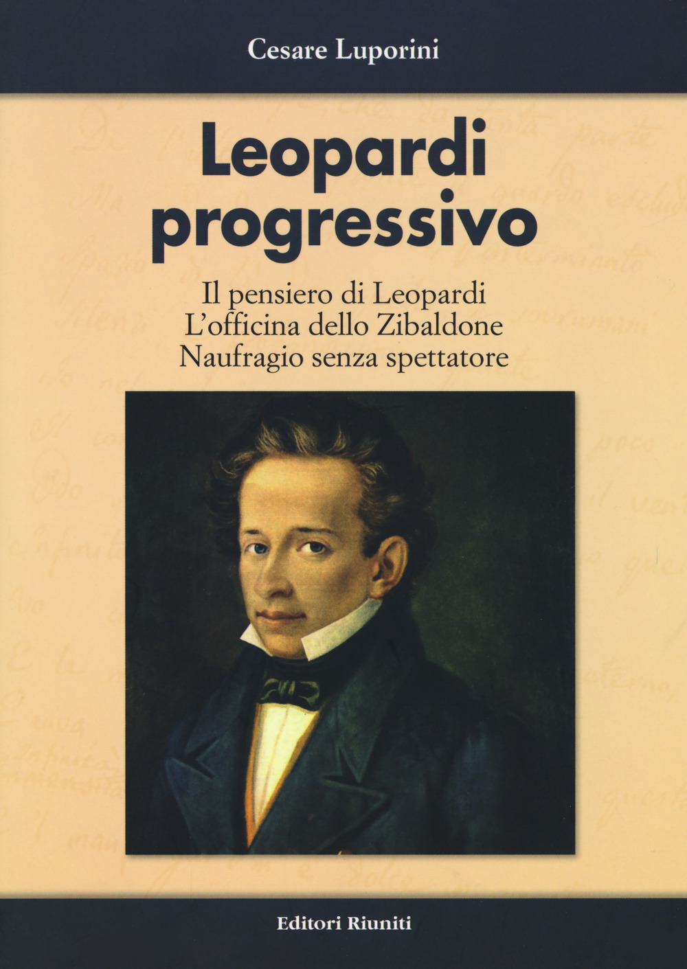 Leopardi progressivo. Il pensiero di Leopardi. L'officina dello Zibaldone. Naufragio senza spettatore