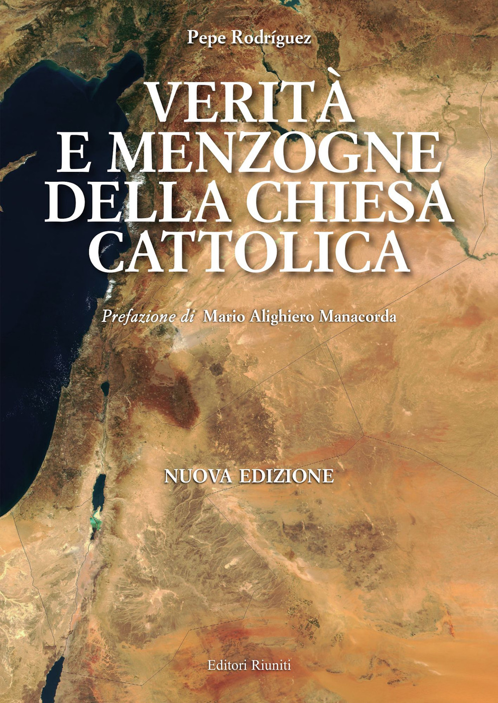 Verità e menzogna della Chiesa cattolica. Come è stata manipolata la Bibbia