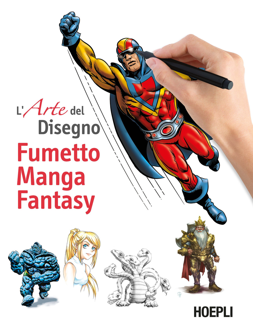 Fumetto, manga, fantasy. L'arte del disegno