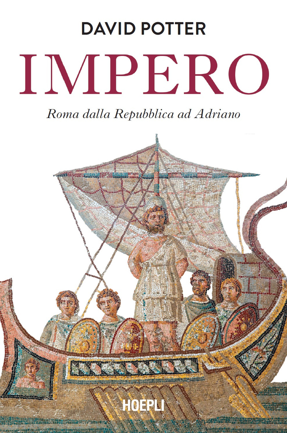 Impero. Roma dalla Repubblica ad Adriano