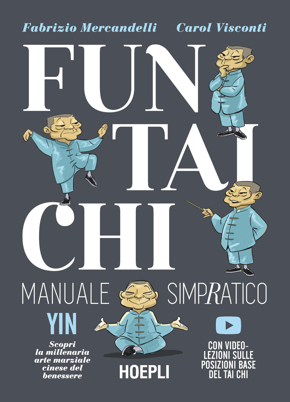 Fun Tai Chi. Manuale simpratico. Scopri la millenaria arte marziale del benessere. Con video-lezioni