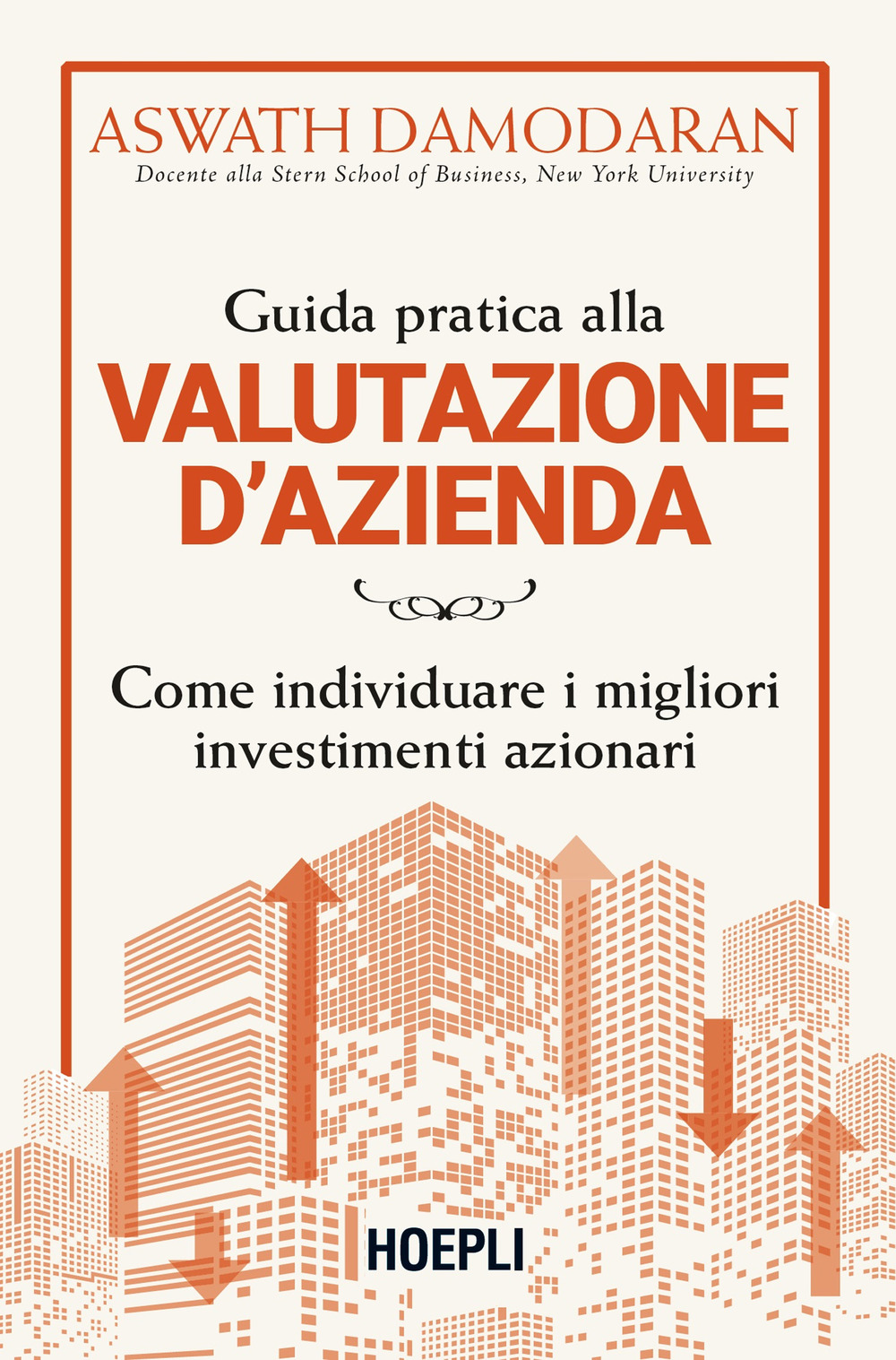 Guida pratica alla valutazione d'azienda. Come individuare i migliori investimenti azionari